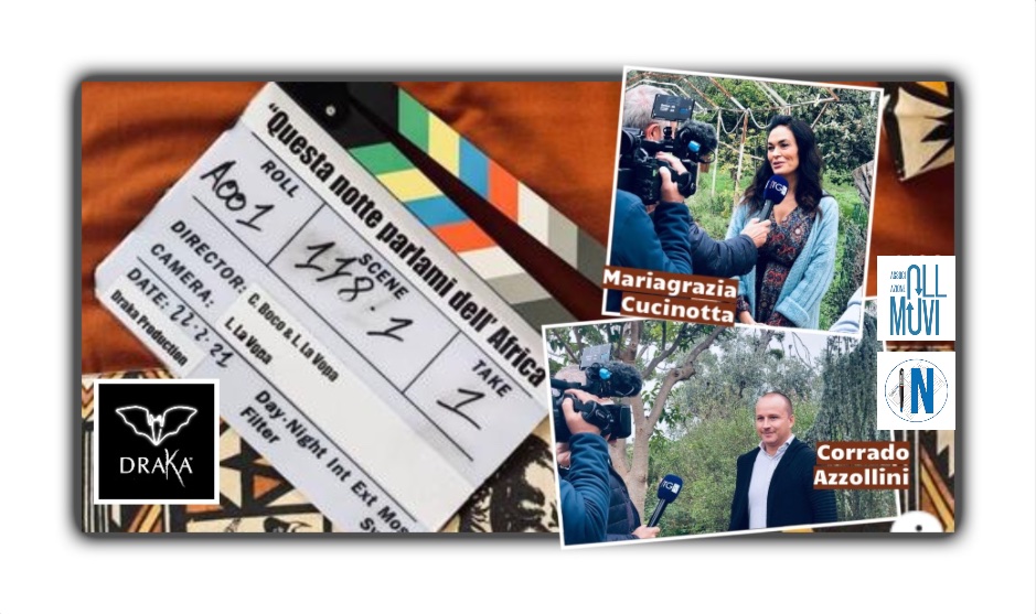 italiansnews film questa notte parlami dell africa draka azzollini cucinotta