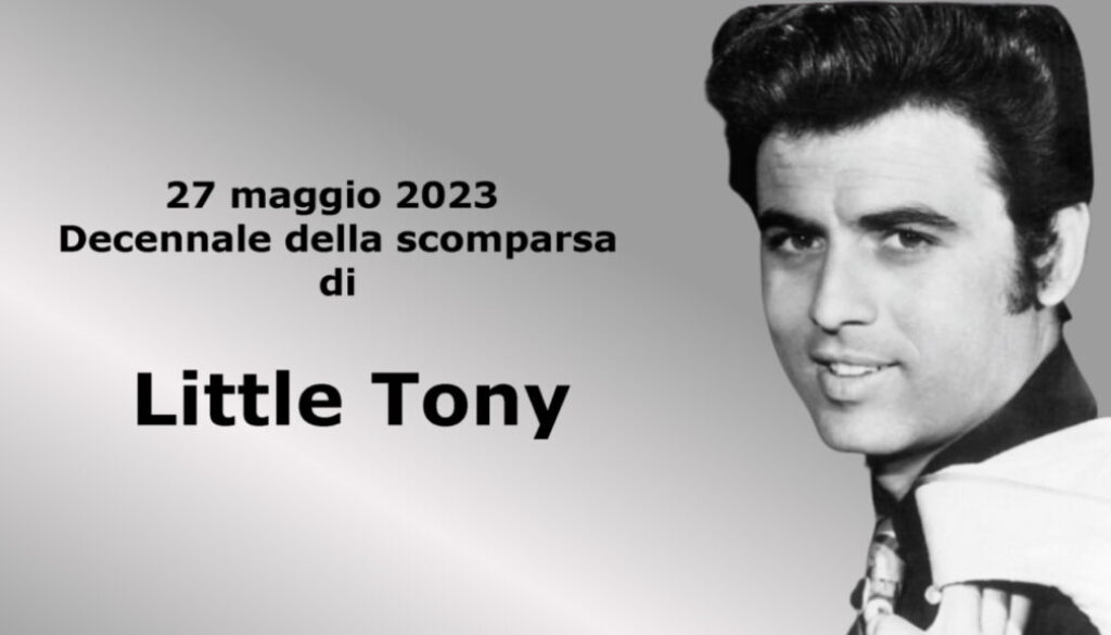 27 maggio 2023: decennale della scomparsa di Little Tony