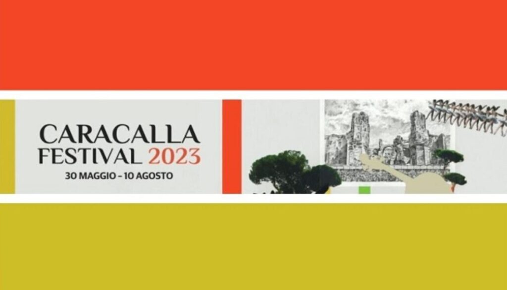 Il cartellone estivo del Caracalla Festival 2023