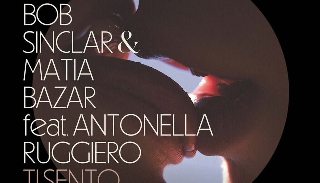 Ti sento di Bob Sinclar Dj e Antonella Ruggiero