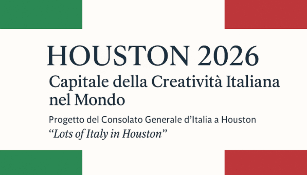 Houston Capitale della creatività italiana nel Mondo 2026